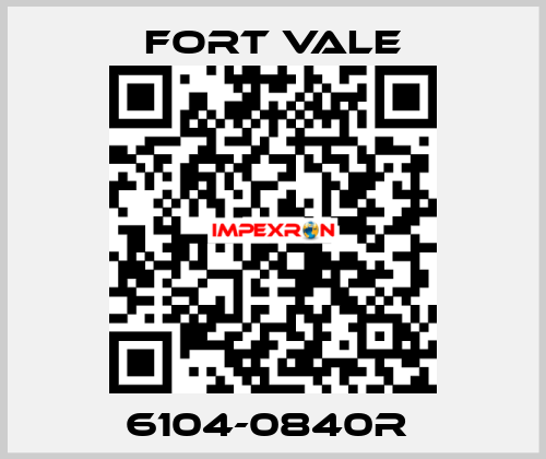6104-0840R  Fort Vale