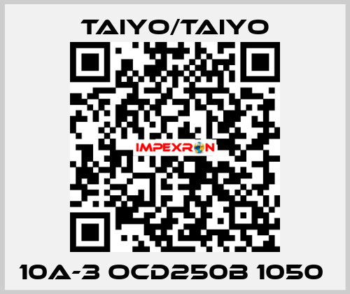 10A-3 OCD250B 1050  TAIYO/TAIYO