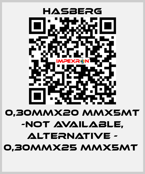 0,30MMX20 MMX5MT -not available, alternative - 0,30MMX25 MMX5MT  Hasberg