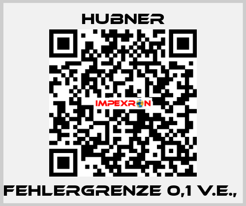 Fehlergrenze 0,1 v.E.,  HUBNER
