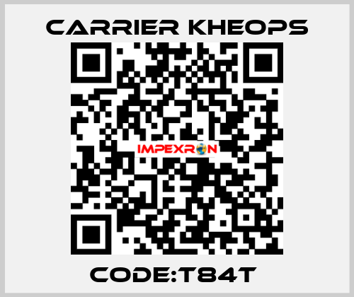 CODE:T84T  Carrier Kheops