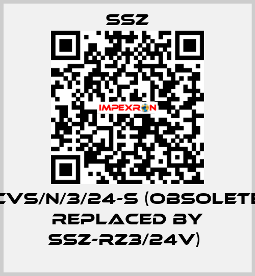 CVS/N/3/24-S (Obsolete replaced by SSZ-RZ3/24V)  Ssz