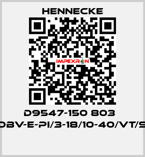 D9547-150 803   (DBV-E-PI/3-18/10-40/VT/S)  Hennecke