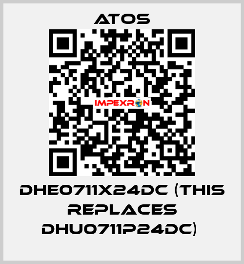 DHE0711X24DC (THIS REPLACES DHU0711P24DC)  Atos