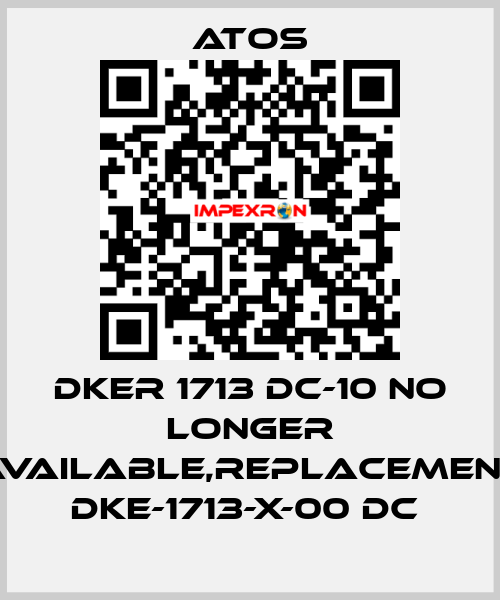 DKER 1713 DC-10 no longer available,replacement DKE-1713-X-00 DC  Atos