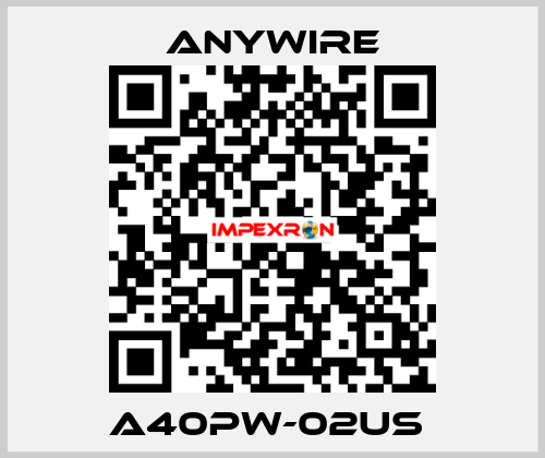 A40PW-02US  Anywire