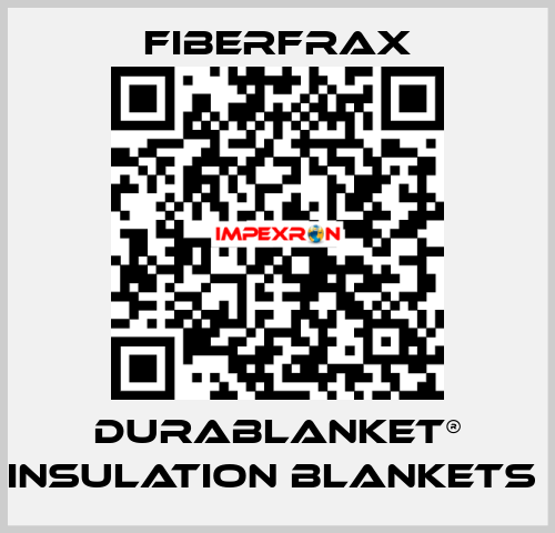 DURABLANKET® INSULATION BLANKETS  Fiberfrax