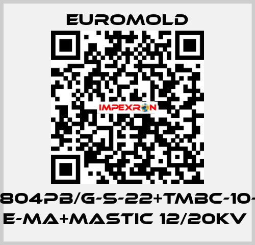 3X(K804PB/G-S-22+TMBC-10-M16) E-MA+MASTIC 12/20KV  EUROMOLD