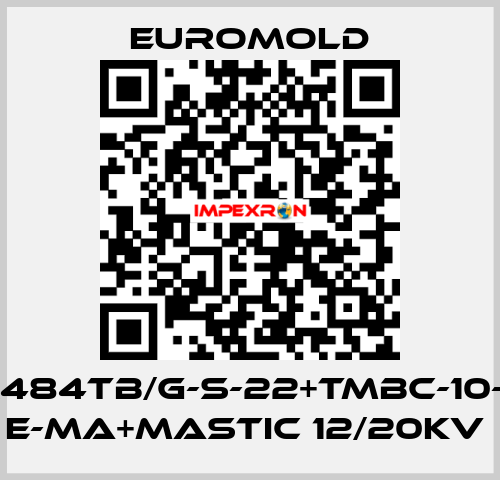 3X(K484TB/G-S-22+TMBC-10-M16) E-MA+MASTIC 12/20KV  EUROMOLD