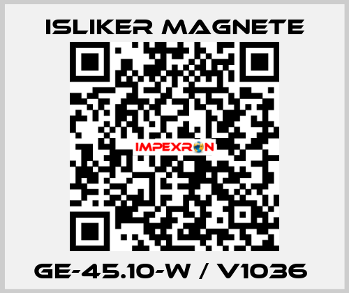 GE-45.10-W / V1036  ISLIKER MAGNETE