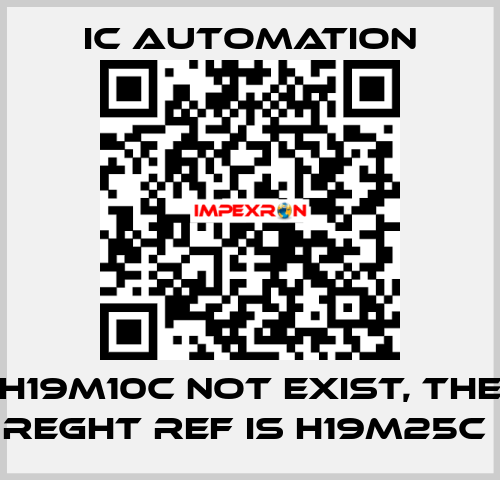 H19M10C not exist, the reght ref is H19M25C  ic automation
