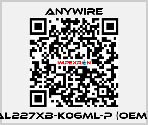 AL227XB-K06ML-P (OEM)  Anywire