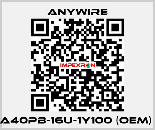  A40PB-16U-1Y100 (OEM)  Anywire