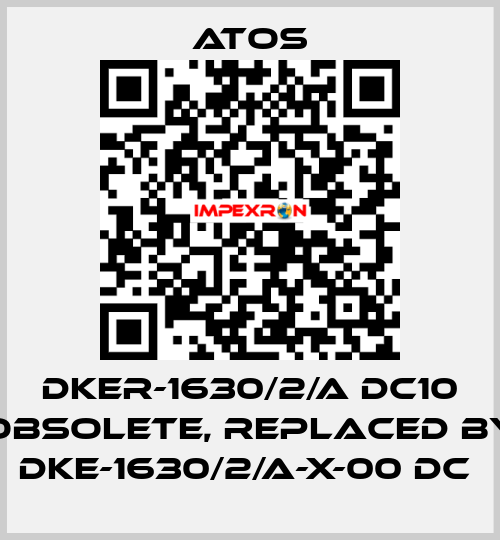 DKER-1630/2/A DC10 obsolete, replaced by DKE-1630/2/A-X-00 DC  Atos