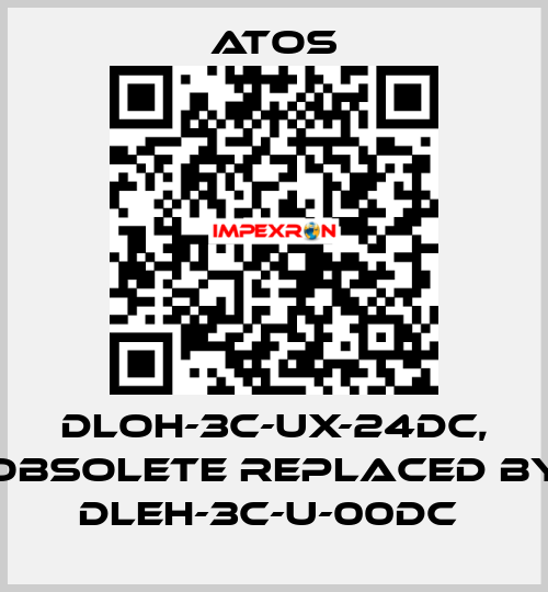 DLOH-3C-UX-24DC, obsolete replaced by DLEH-3C-U-00DC  Atos