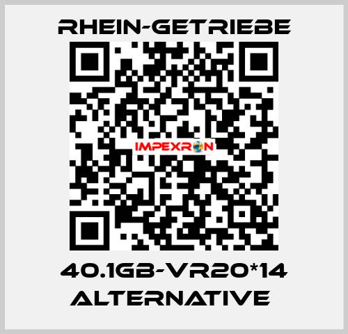 40.1GB-VR20*14 Alternative  Rhein-Getriebe