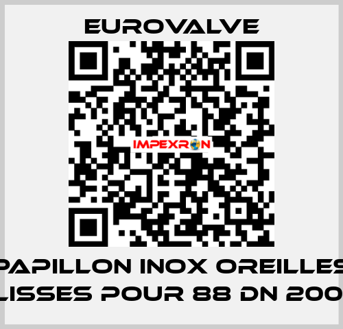PAPILLON INOX OREILLES LISSES POUR 88 DN 200  Eurovalve