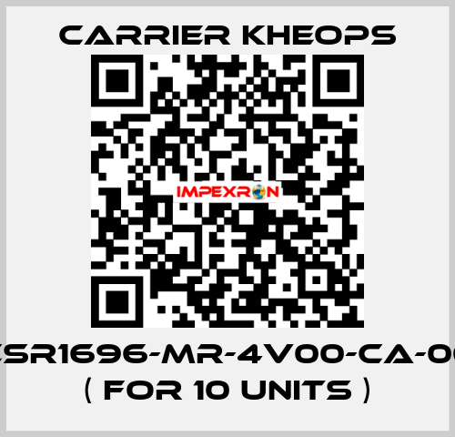 CSR1696-MR-4V00-CA-00 ( for 10 units ) Carrier Kheops