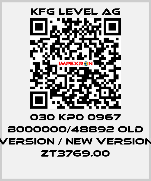030 KP0 0967 B000000/48892 old version / new version ZT3769.00 KFG Level AG