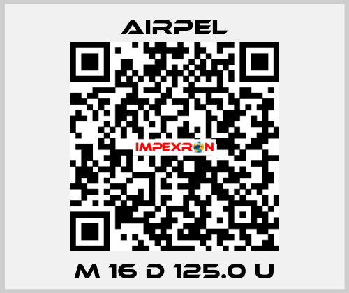 M 16 D 125.0 U Airpel