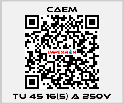 TU 45 16(5) A 250V CAEM