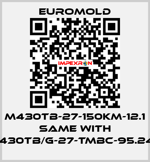 M430TB-27-150KM-12.1 same with M430TB/G-27-TMBC-95.240 EUROMOLD