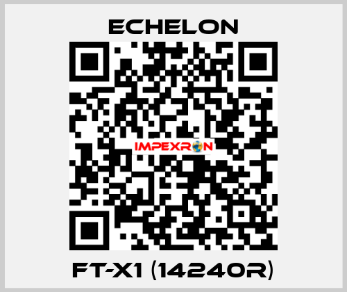 FT-X1 (14240R) echelon