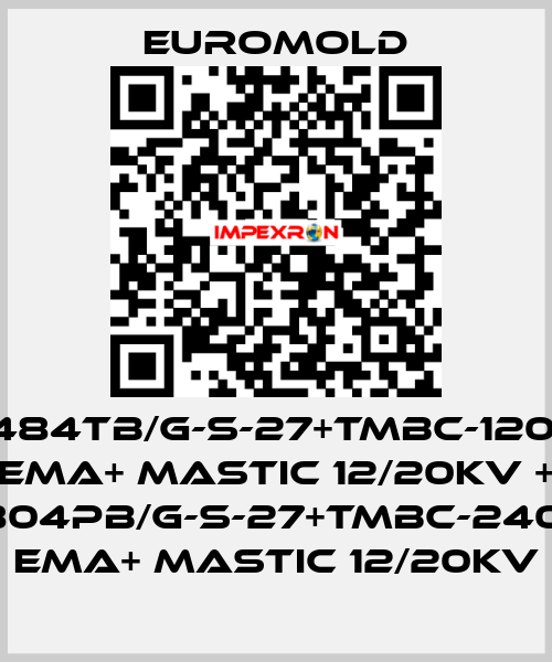 3x(K484TB/G-S-27+TMBC-120.240) EMA+ MASTIC 12/20KV + 3x(K804PB/G-S-27+TMBC-240.400) EMA+ MASTIC 12/20KV EUROMOLD