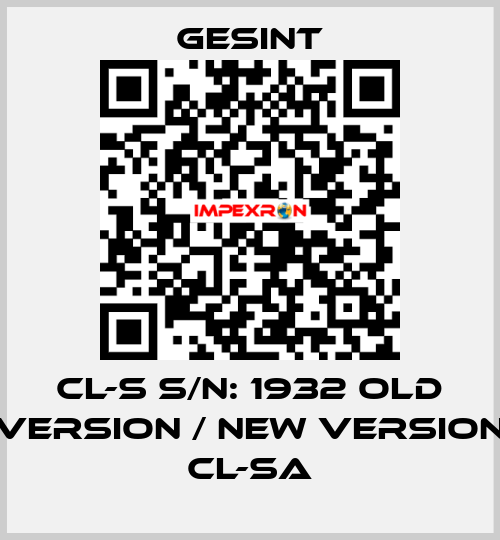 CL-S S/N: 1932 old version / new version CL-SA Gesint