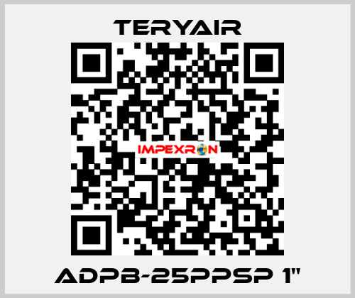 ADPB-25PPSP 1" TERYAIR