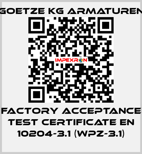 Factory acceptance test certificate EN 10204-3.1 (WPZ-3.1) Goetze KG Armaturen