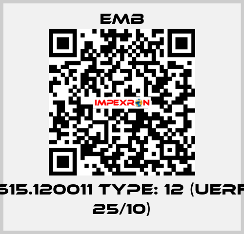 615.120011 Type: 12 (UERF 25/10) Emb
