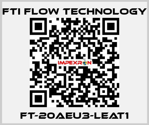 FT-20AEU3-LEAT1 Fti Flow Technology