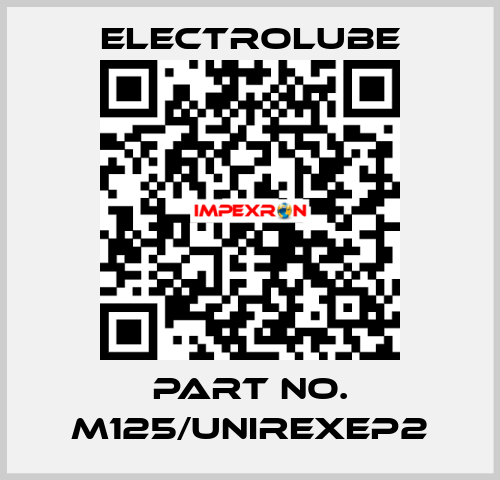 Part No. M125/UNIREXEP2 Electrolube