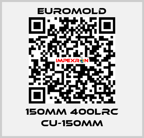 150MM 400LRC CU-150MM EUROMOLD