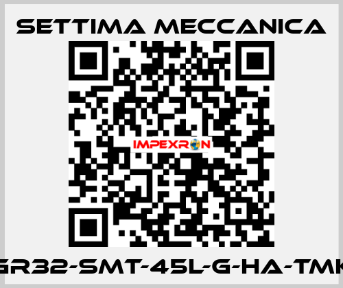 GR32-SMT-45L-G-HA-TMK Settima Meccanica