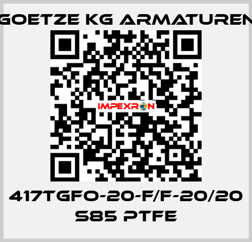417tGFO-20-f/f-20/20 S85 PTFE Goetze KG Armaturen