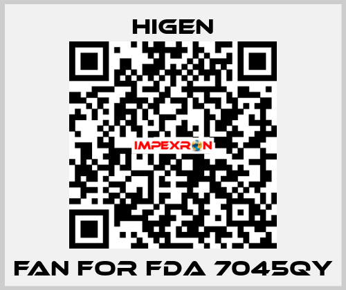 fan for FDA 7045QY Higen