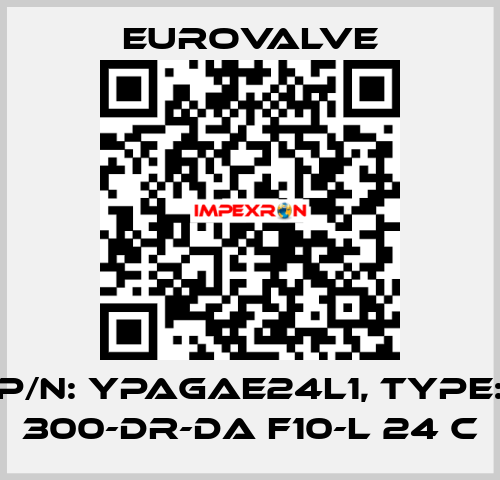 P/N: YPAGAE24L1, Type: 300-DR-DA F10-L 24 C Eurovalve