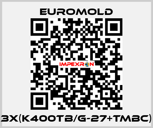 3x(K400TB/G-27+TMBC) EUROMOLD