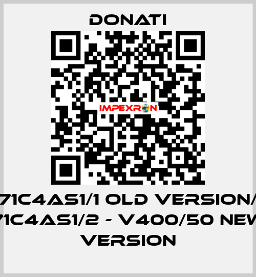 71C4AS1/1 old version/ 71C4AS1/2 - V400/50 new version Donati