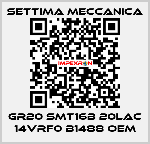 GR20 SMT16B 20LAC 14VRF0 B1488 OEM Settima Meccanica