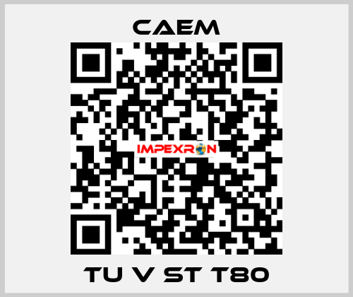 TU V ST T80 CAEM
