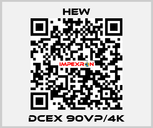 DCEx 90VP/4K HEW