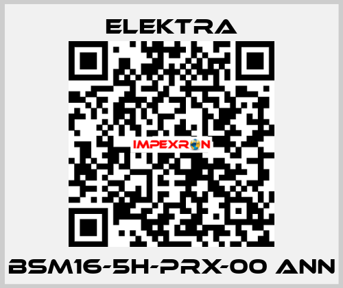 BSM16-5H-PRX-00 ANN ELEKTRA