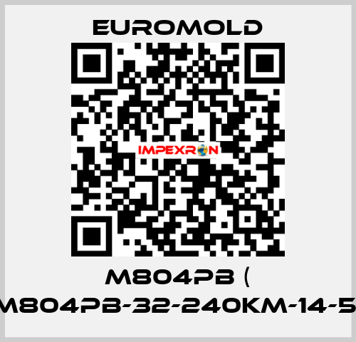 M804PB ( M804PB-32-240KM-14-5) EUROMOLD