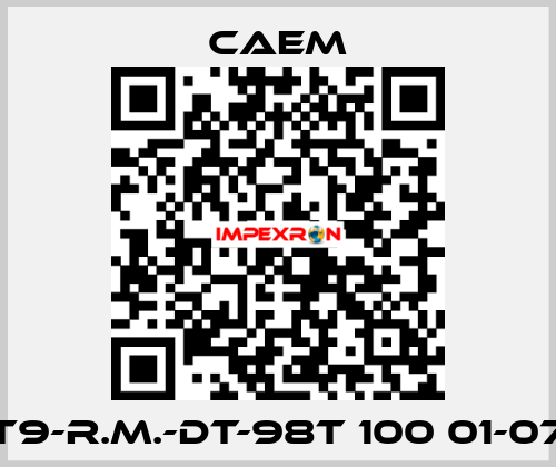 T9-R.M.-DT-98T 100 01-07 CAEM