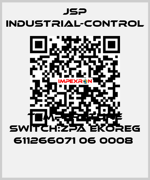 TEMPERATURE SWITCH:ZPA EKOREG 611266071 06 0008  JSP Industrial-Control