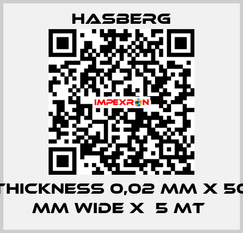 THICKNESS 0,02 MM X 50 MM WIDE X  5 MT  Hasberg