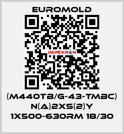 (M440TB/G-43-TMBC) N(A)2XS(2)Y 1X500-630RM 18/30 EUROMOLD